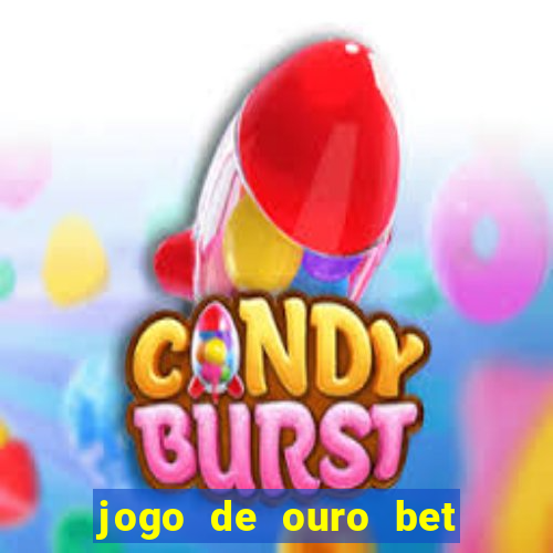 jogo de ouro bet codigo promocional